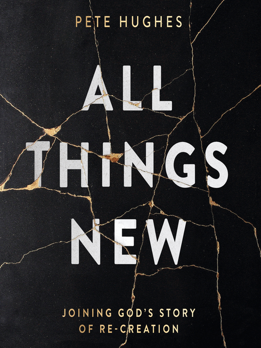 Title details for All Things New by Pete Hughes - Available